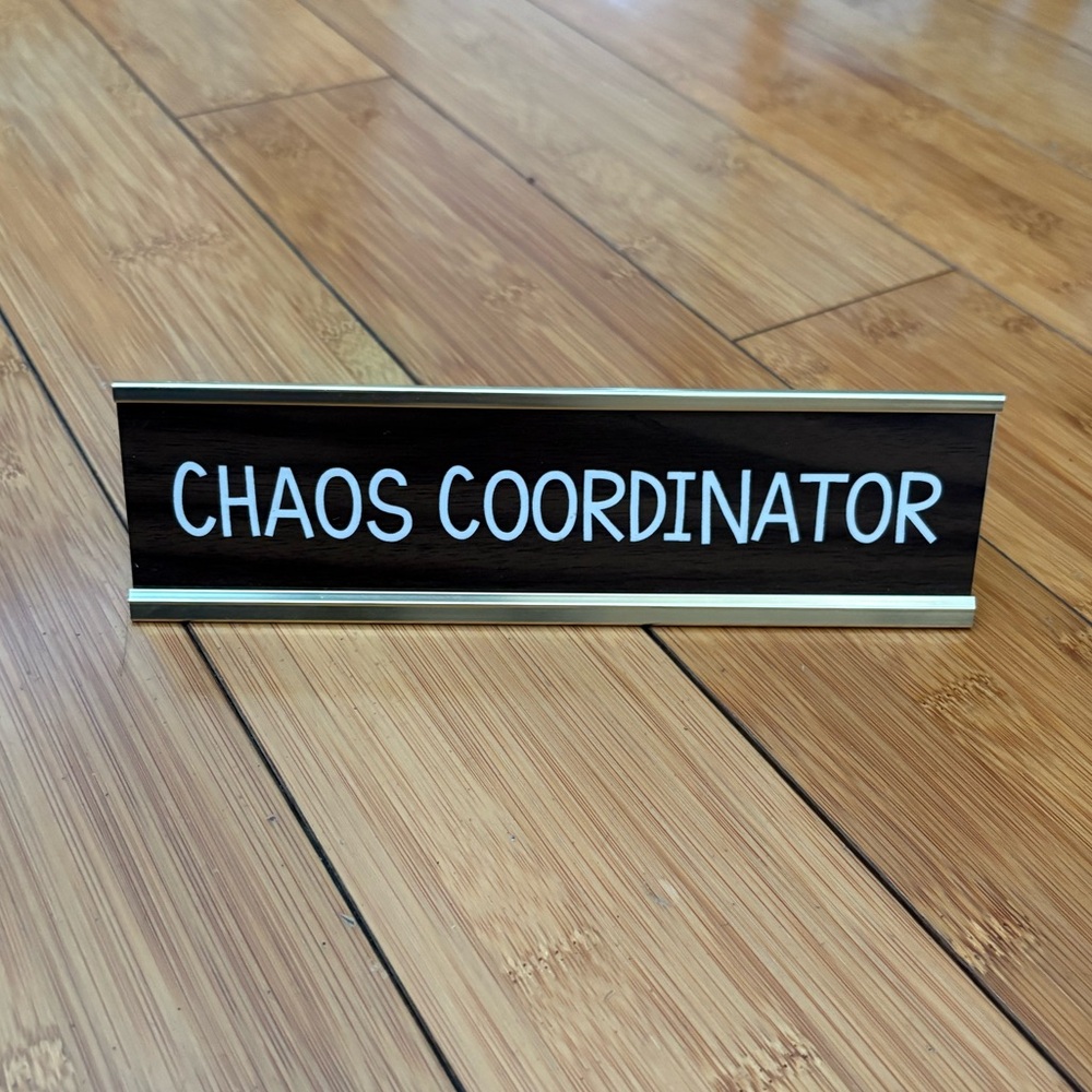 Chaos Coordinator Desk Nameplate